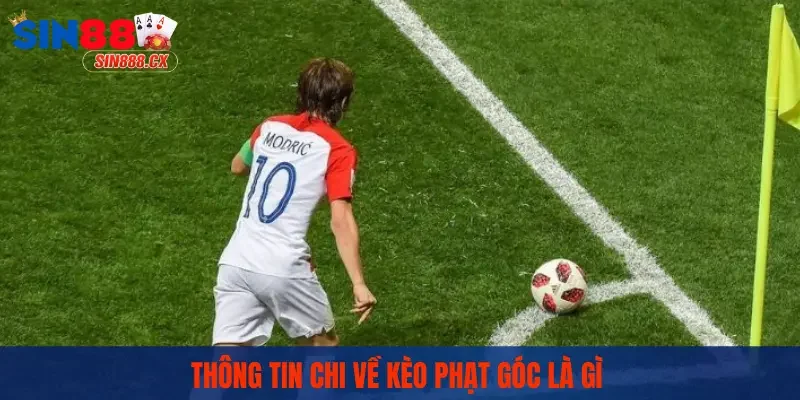 Kèo Phạt Góc | SIN88 Chia Sẻ Mẹo Soi Hiệu Quả Cho Người Mới 1 Thông tin chi về kèo phạt góc là gì